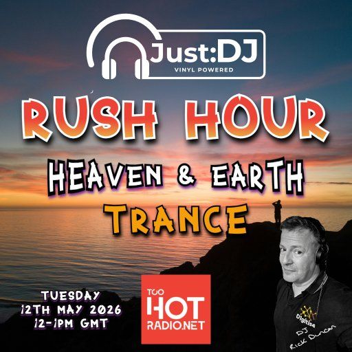 Heaven & Earth (Trance) | Just:DJ Rush Hour | Too Hot Radio (12/05/26)