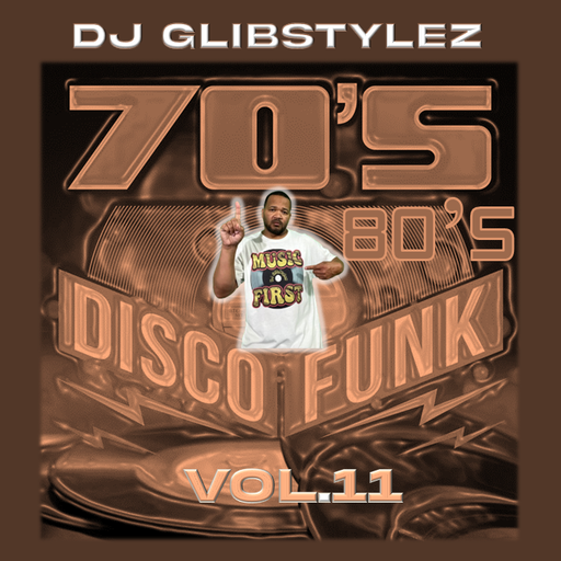 DJ GlibStylez - 70's 80's Disco Funk Vol.11