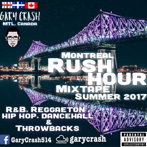 Montreal Rush Hour mixtape - Summer 2017 (Reggaeton / Dancehall/ Hip Hop/R&B)