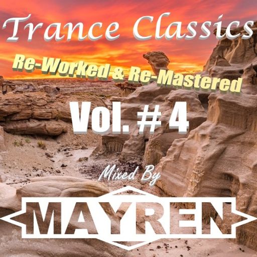 Trance Classics - Reworked & Remastered Vol.#4 - Mixed By MAYREN