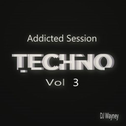 Techno Vol.3 "Addicted Session" [06.11.2020]