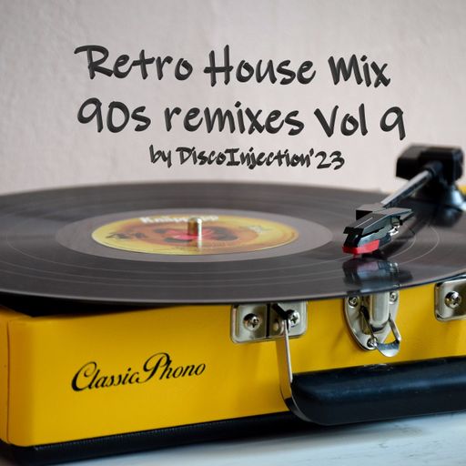 Retro 90s House Tracks in the Mix Vol. 9 by DiscoinJection / 2023