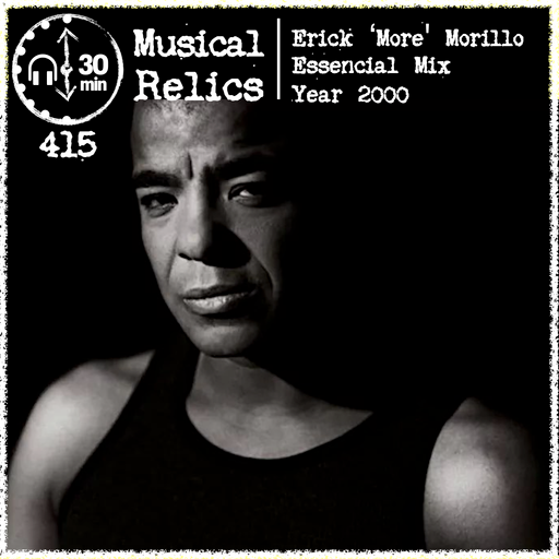 MHMS415 Muscial Relics DJ Erick Morillo Essential Mix 2000