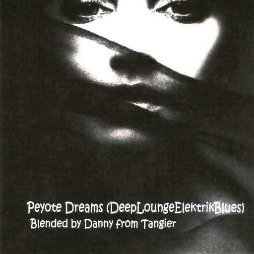 Peyote Dreams (DeepLoopsElektrikBlues)