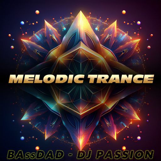 Melodic Trance of this Decade (138bpm) / Mixed by "BAssDad" - DJ as Passion
