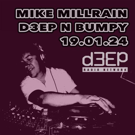 Mike Millrain - Deep 'n' Bumpy (19/01/24)