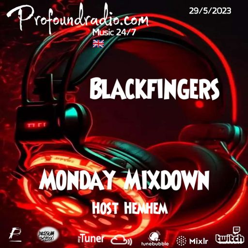 BLACKFINGERS ON MONDAY MIXDOWN 29/05/23 ON PROFOUND RADIO
