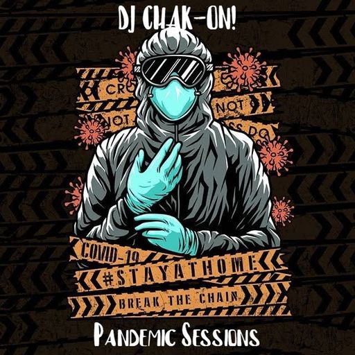 Dj Chak-on! Pandemic Sessions! - Miercoles 2022.04.06 #EDM #HOUSE #TECHHOUSE