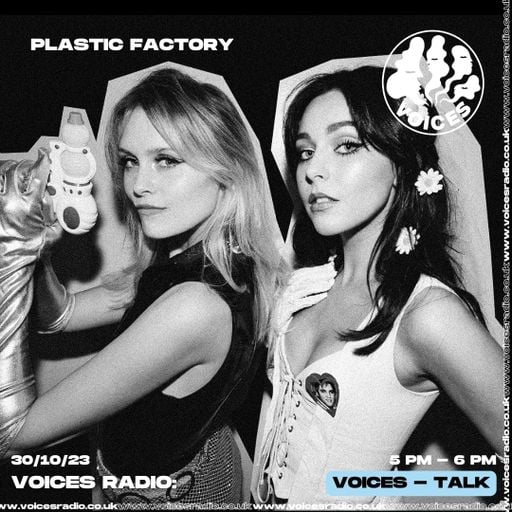 Plastic Factory - 30/10/23 - Voices Radio