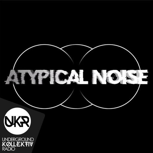 UndergroundkollektiV: Atypical Noise 27.2.19