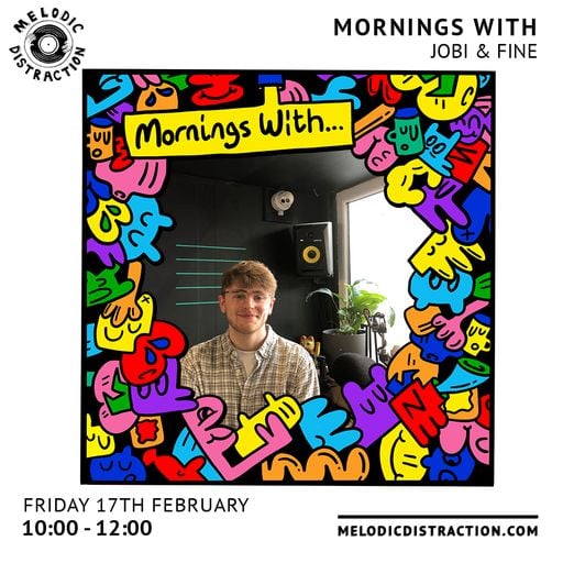 Mornings with Jobi & FINE (February '23)