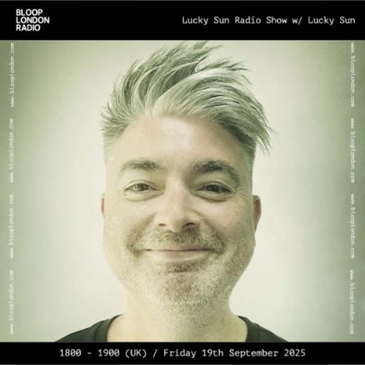 Lucky Sun Radio Show w/ Lucky Sun - 19.09.25
