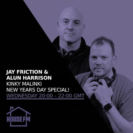 Jay Friction & Alun Harrison - Kinky Malinki New Years Day Special!! 01 JAN 2025