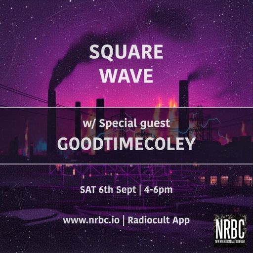 Square Wave with Tape Twelve & Goodtimecoley - 06.09.25