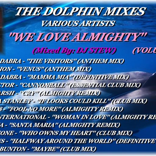 THE DOLPHIN MIXES - VARIOUS ARTISTS - ''WE LOVE ALMIGHTY'' (VOLUME 36)