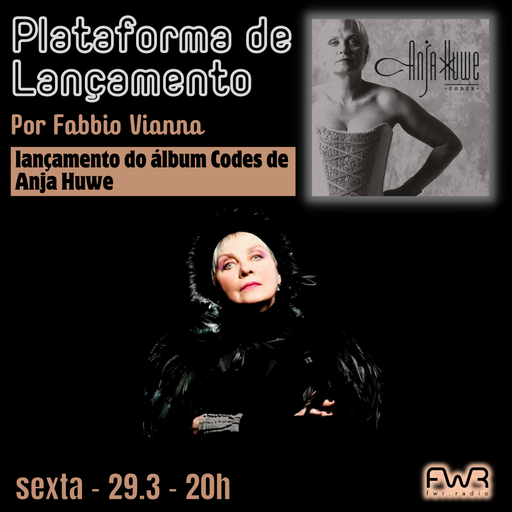 Plataforma de Lançamento - Anja Huwe - Codes - 29.3.2024