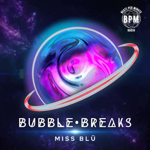MISS BLÜ LIVE BPM RADIO - Bubble Breakks