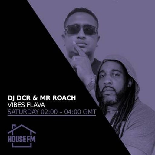 DJ DCR & Mr Roach - Vibes Flava 11 MAY 2024