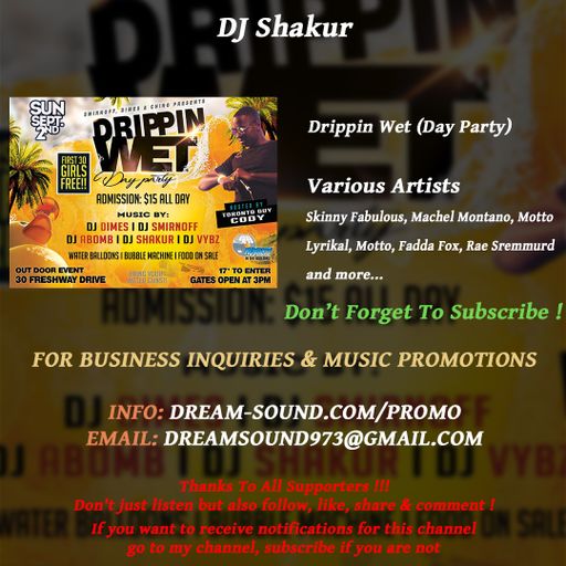 DJ Shakur - Drippin Wet (Day Party)