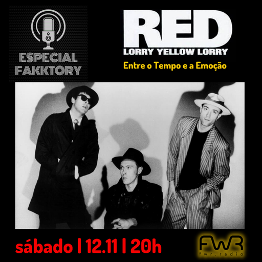 Especial Fakktory - Red Lorry Yellow Lorry - 12.11.2022