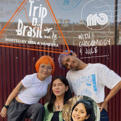 Trip Do Brasil Hosted By Vita & Vanessa With Chocomiccy & Jule Vol.13