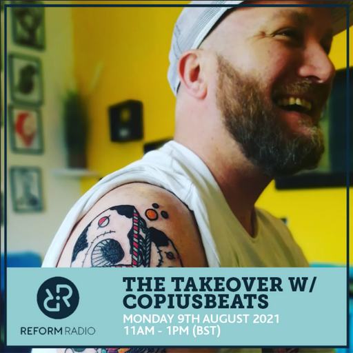 The Takeover w/ Copiusbeats 9th August 2021