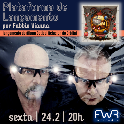 Plataforma de Lançamento - Orbital - Optical Delusion - 24.2.2023