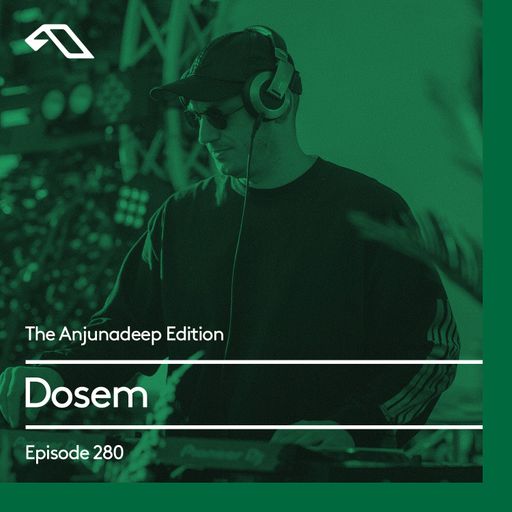 The Anjunadeep Edition 280 with Dosem