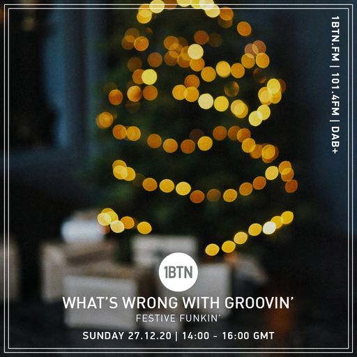 What's Wrong With Groovin' - Festive Funkin' - 27.12.2020