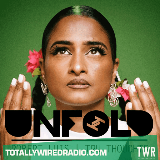 Tru Thoughts Presents Unfold ~ Robert Luis ~ 23.06.24