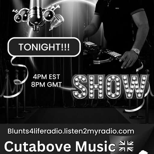 CUTABOVE MUSIC UK 14 MAY 2025 ANYTHING GOES WEDS BLUNTS 4 LIFE RADIO