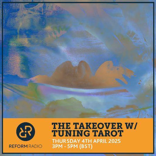 The Takeover w/ Tuning Tarot 4th April 2025