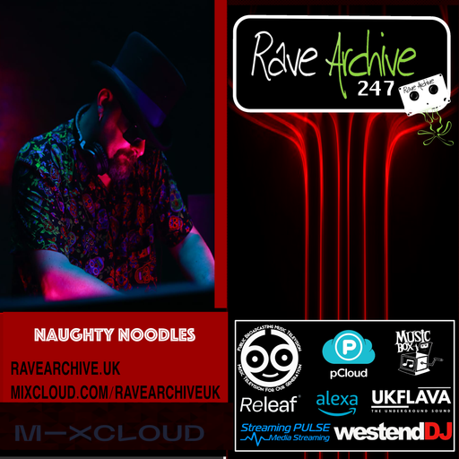 Naughty Noodles - Rave Archive 247 - 27.08.25