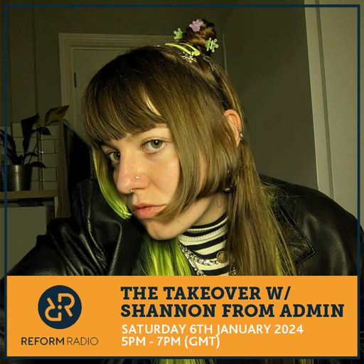 The Takeover w/ Shannon From Admin 6th January 2024