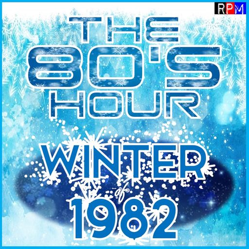 THE 80'S HOUR : WINTER OF 1982 SPECIAL *SELECT EARLY ACCESS*