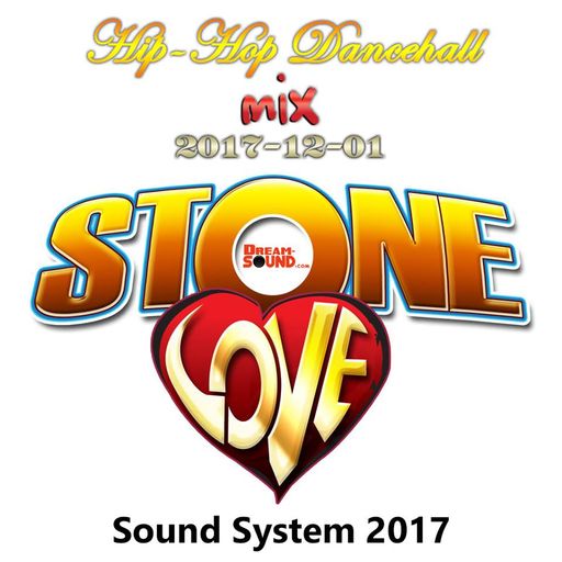 Stone Love - Hip-Hop Dancehall 2017-12-01 (Sound System)