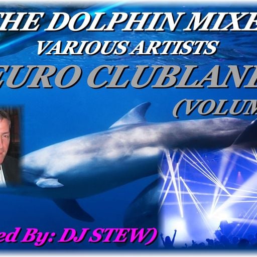 THE DOLPHIN MIXES - VARIOUS ARTISTS - ''EURO CLUBLAND'' (VOLUME 1)