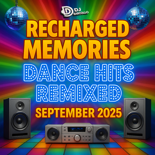 Recharged Memories: Dance Hits Remixed September 2025