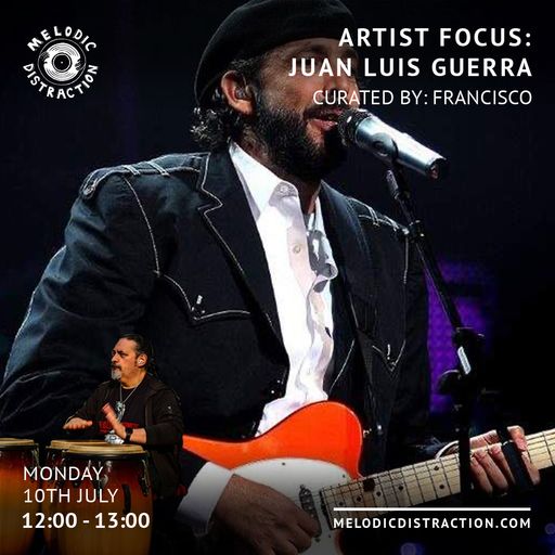 Artist Focus: Juan Luis Guerra curated by Francisco Carrasco (July '23)