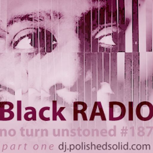 Black RADIO Mix Part 1 (No Turn Unstoned #187)
