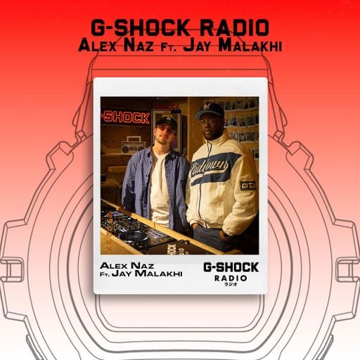 G-SHOCK Radio Presents... Alex Naz Ft Jay Malakhi - 27/02