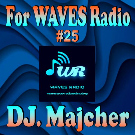 DJ. Majcher For WAVES Radio #25