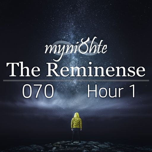 The Reminense 070 - Hour 1