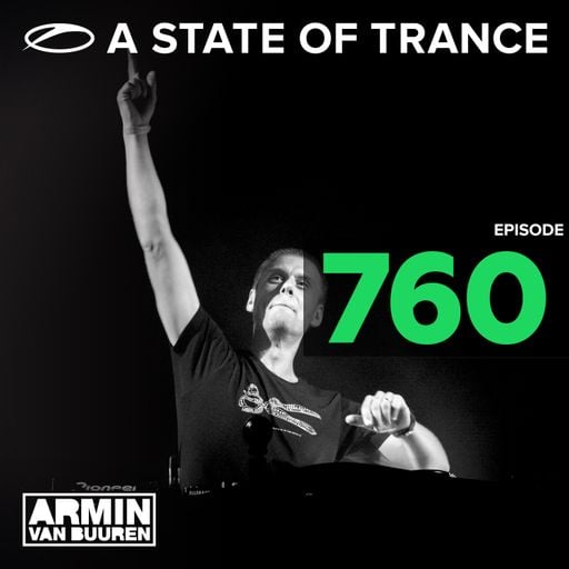 A State Of Trance Episode 760 – Armin van Buuren