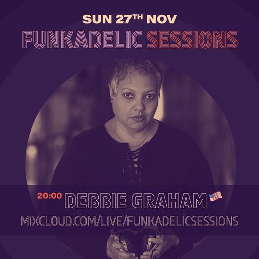 DJ Debbie Graham - Funkadelic Sessions - The Launch Party - 27-NOV-2022