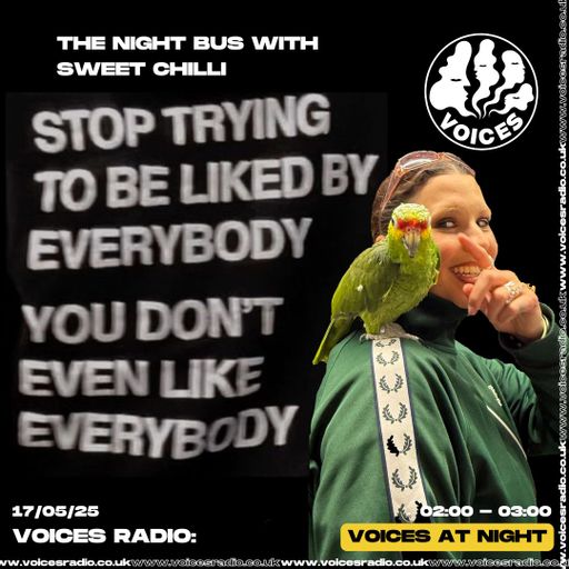 The Night Bus with Sweet Chilli - 17/05/25 [Voices Radio]