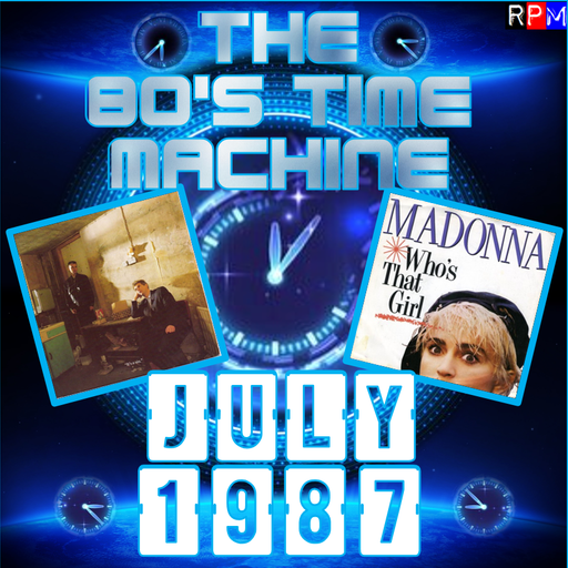 THE 80'S TIME MACHINE - JULY 1987