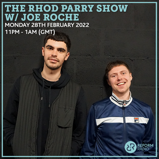 The Rhod Parry Show w/ Joe Roche 28th February 2022