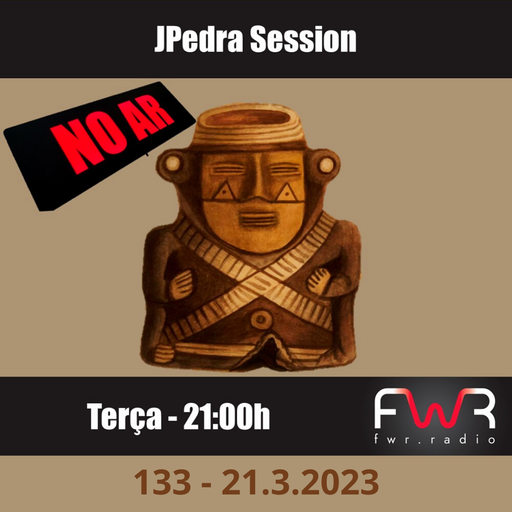 JPedra Session 133 - 21.3.2023