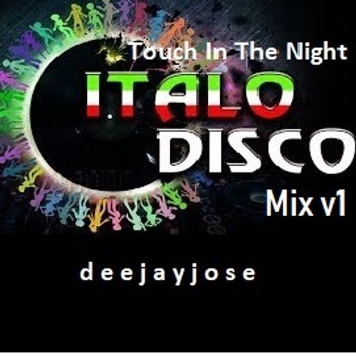 Touch In The Night Italo Disco Mix by DeeJayJose